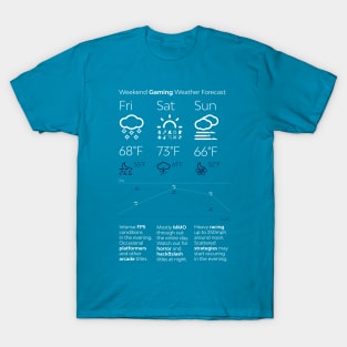 Weekend Gaming Weather Forecast T-Shirt